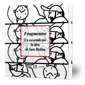 Fragmentos : un recorrido por la obra de Sara Molina
