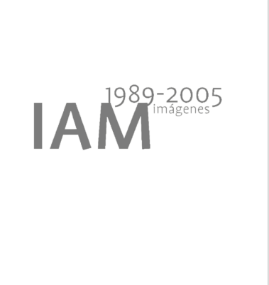 Portada IAM 1989-2005: imágenes (2006)
