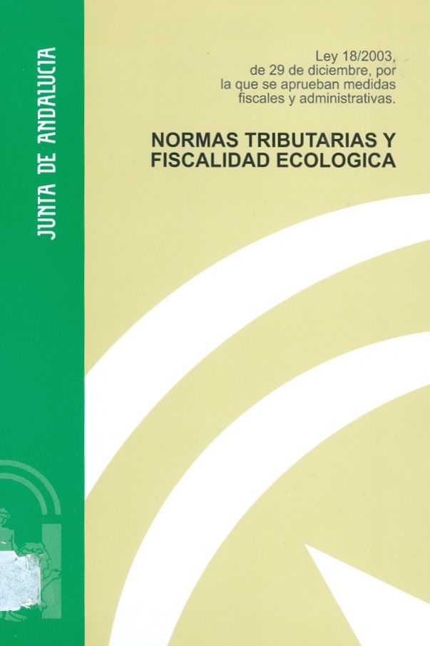 Normas tributarias y fiscalidad ecológica: Ley 18/2003, de 29 de diciembre, por la que se aprueban medidas fiscales y administrativas