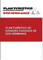 Plan Turístico de Grandes Ciudades: Dos Hermanas (Sevilla)
